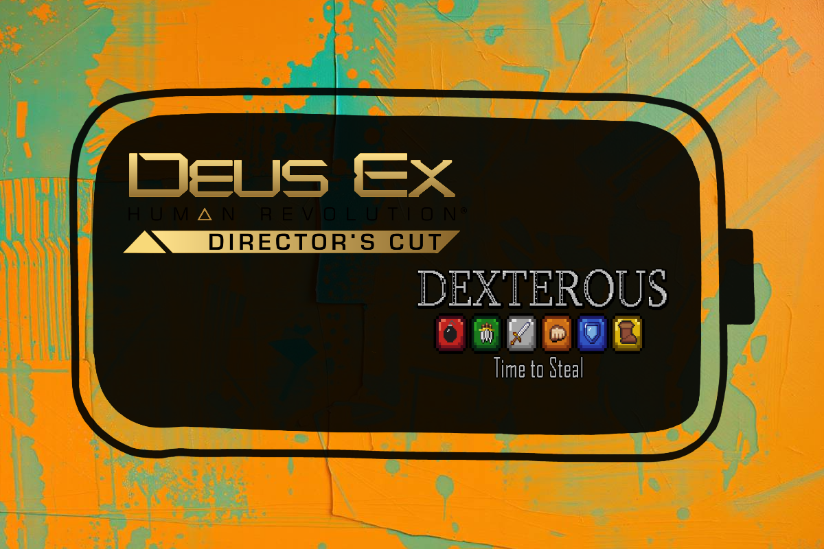 Dexterous: Time to Steal